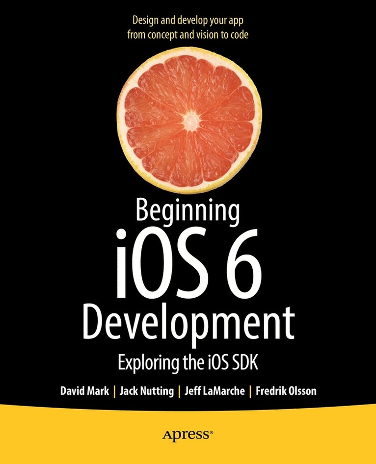 Beginning iOS 6 Development: Exploring the iOS SDK 1