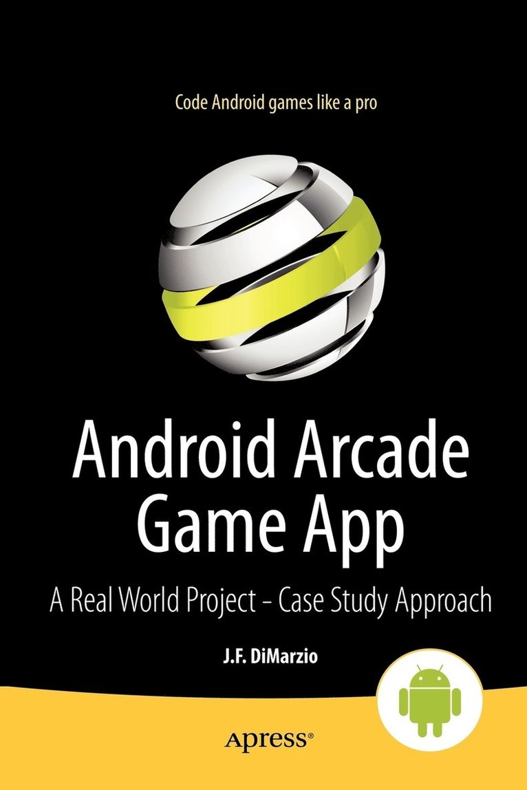 Android Arcade Game App: A Real World Project - Case Study Approach 1