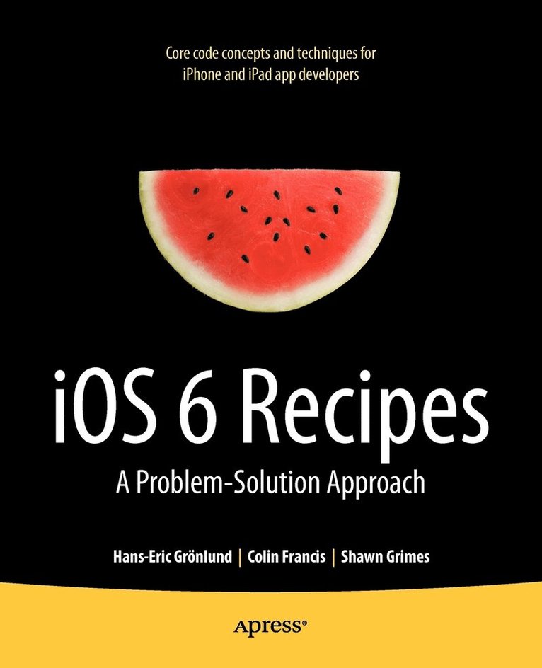 iOS 6 Recipes: A Problem-Solution Approach 1