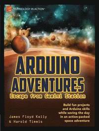bokomslag Arduino Adventures: Escape From Gemini Station