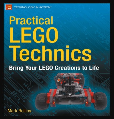 Mark Rollins - Practical LEGO Technics, Häftad