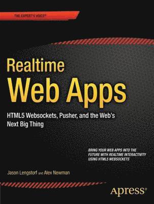 Realtime Web Apps: With HTML5 WebSocket, PHP, and jQuery 1