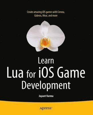Jayant Varma - Learn Lua for iOS Game Development, Häftad