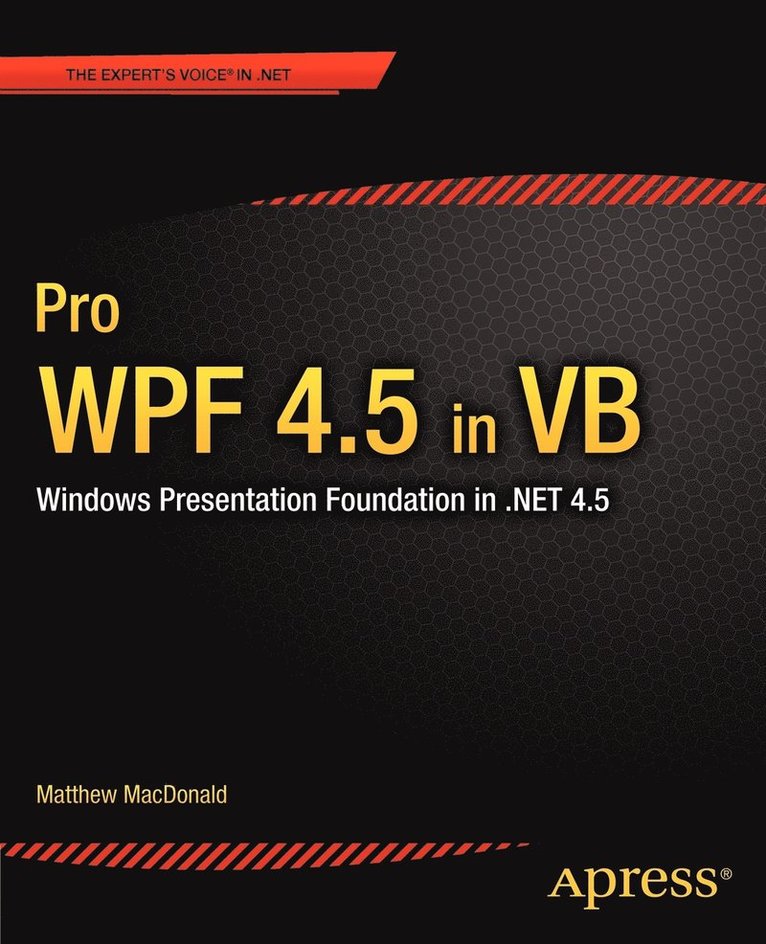 Pro WPF 4.5 in VB: Windows Presentation Foundation in .NET 4.5 1