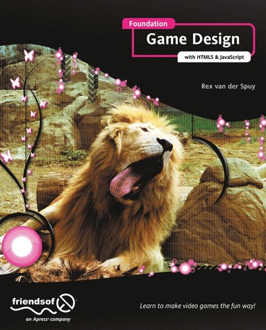bokomslag Foundation Game Design with HTML5 and JavaScript