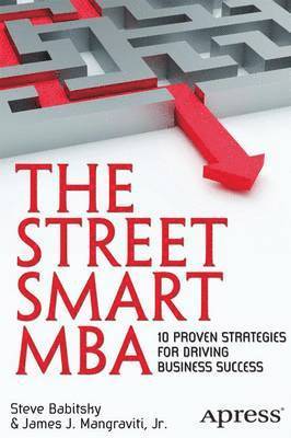 bokomslag The Street Smart MBA: 10 Proven Strategies for Driving Business Success