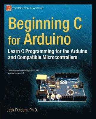 Beginning C for Arduino: Learn C Programming for the Arduino 1