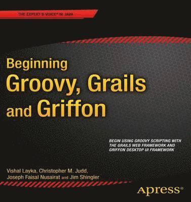 Beginning Groovy, Grails And Griffon 1