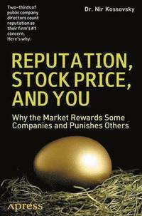 bokomslag Reputation, Stock Price, And You: Why The Market Rewards Some Companies And Punishes Others