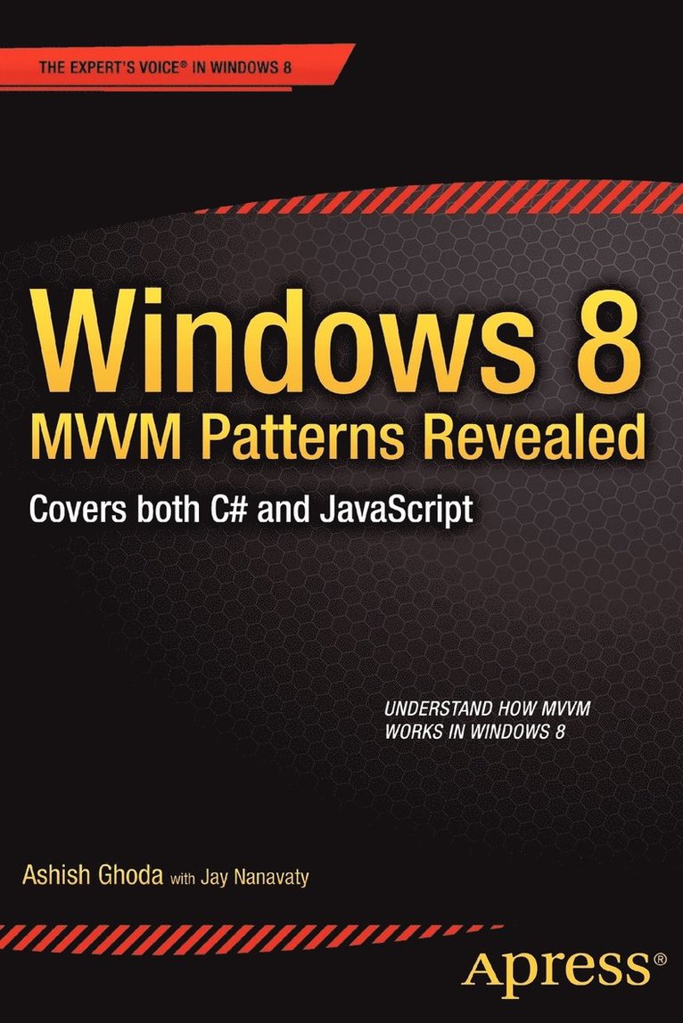 Windows 8 MVVM Patterns Revealed: Covers Both C# And JavaScript 1