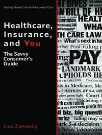 bokomslag Healthcare, Insurance, and You: The Savvy Consumers Guide