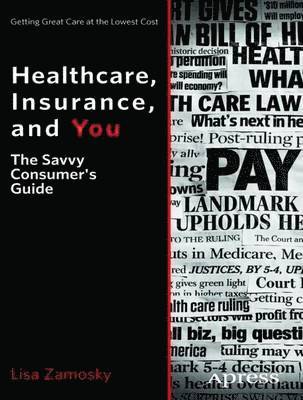 bokomslag Healthcare, Insurance, and You: The Savvy Consumers Guide