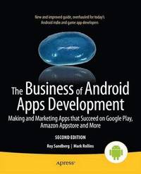 bokomslag The Business of Android Apps Development: Making and Marketing Apps that Succeed on Google Play, Amazon Appstore and More