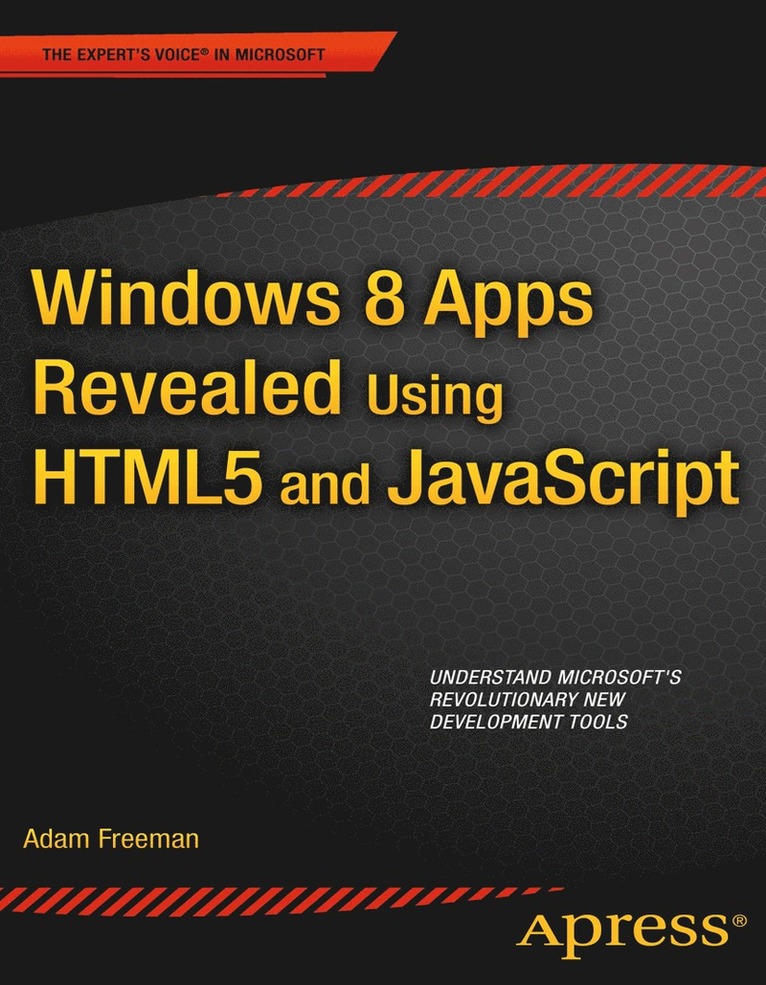 Adam Freeman - Windows 8 Apps Revealed Using HTML5 and JavaScript, Häftad