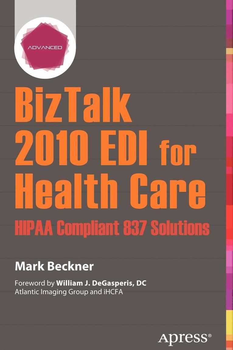 BizTalk 2010 EDI for Health Care: HIPAA Compliant 837 Solutions 1