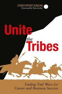 bokomslag Unite the Tribes: Ending Turf Wars for Career and Business Success