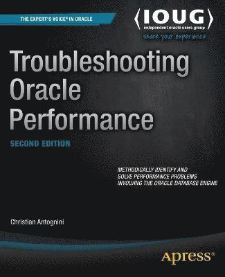 Christian Antognini - Troubleshooting Oracle Performance, Häftad