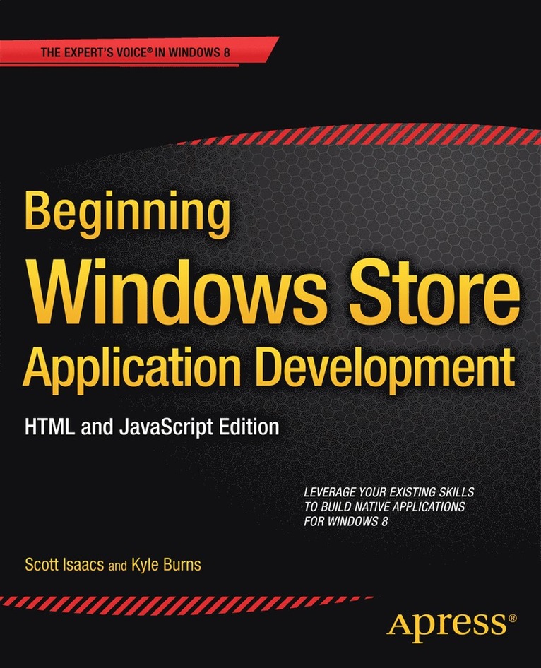 Scott Isaacs, Kyle Burns - Beginning Windows Store Application Development: HTML and JavaScript Edition, Häftad