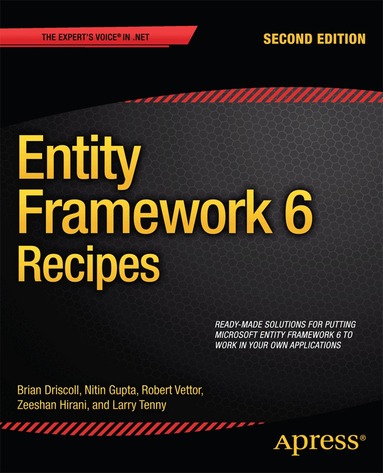 Zeeshan Hirani, Larry Tenny, Nitin Gupta, Brian Driscoll, Robert Vettor - Entity Framework 6 Recipes, Häftad