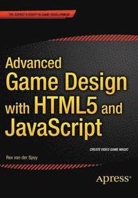 bokomslag Advanced Game Design with HTML5 and JavaScript