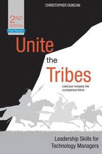 bokomslag Unite the Tribes: Leadership Skills for Technology Managers