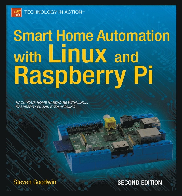 Steven Goodwin - Smart Home Automation with Linux and Raspberry Pi, Häftad