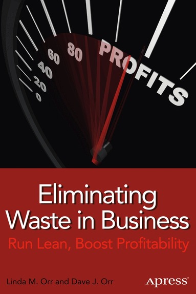Linda M. Orr, Dave J. Orr - Eliminating Waste in Business, Häftad