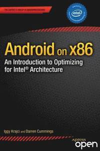 bokomslag Android on x86: An Introduction to Optimizing for Intel Architecture