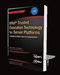 bokomslag Intel Trusted Execution Technology for Server Platforms: A Guide to More Secure Datacenters