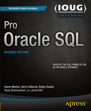 Karen Morton, Kerry Osborne, Robyn Sands, Riyaj Shamsudeen, Jared Still - Pro Oracle SQL, Häftad