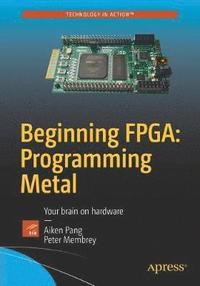 bokomslag Beginning FPGA: Programming Metal