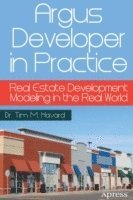 bokomslag Argus Developer in Practice: Real Estate Development Modeling in the Real World