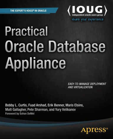 Bobby Curtis, Yury Velikanov, Erik Benner, Maris Elsins, Fuad Arshad, Pete Sharman, Matt Gallagher - Practical Oracle Database Appliance, Häftad