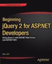 bokomslag Beginning jQuery 2 for ASP.NET Developers: Using jQuery 2 with ASP.NET Web Forms and ASP.NET MVC