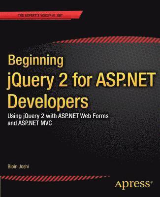 Bipin Joshi - Beginning jQuery 2 for ASP.NET Developers, Häftad