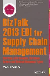 bokomslag BizTalk 2013 EDI for Supply Chain Management: Working with Invoices, Purchase Orders and Related Document Types