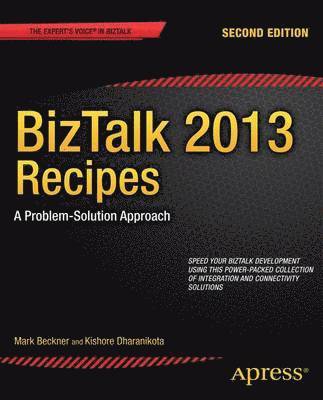 BizTalk 2013 Recipes: A Problem-Solution Approach 1
