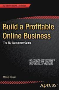 bokomslag Build a Profitable Online Business: The No-Nonsense Guide