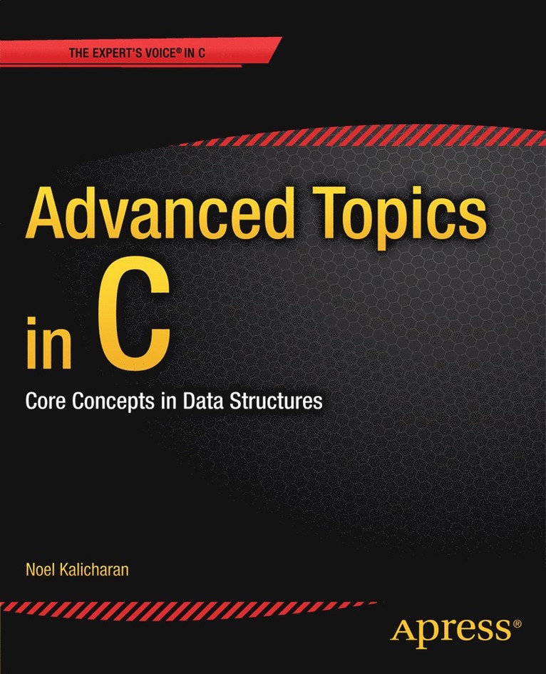 Advanced Topics in C: Core Concepts in Data Structures 1