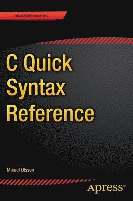 Mikael Olsson - C Quick Syntax Reference, Häftad