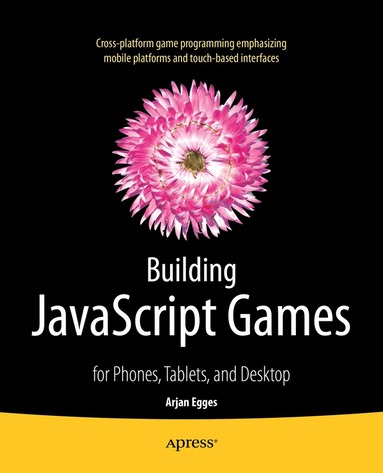 Arjan Egges - Building JavaScript Games, Häftad
