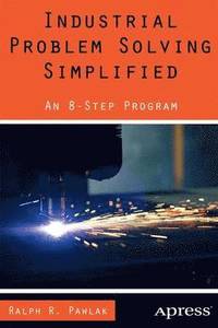 bokomslag Industrial Problem Solving Simplified: An 8-Step Program