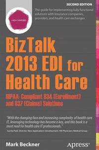bokomslag BizTalk 2013 EDI for Health Care: HIPAA-Compliant 834 (Enrollment) and 837 (Claims) Solutions