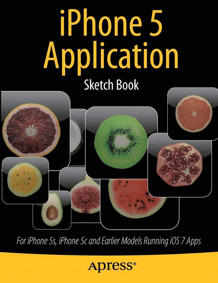 iPhone 5 Application Sketch Book: For iPhone 5s, iPhone 5c and Earlier Models Running iOS 7 Apps 1