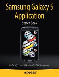 bokomslag Samsung Galaxy S Application Sketch Book: For the S4, S3, and SII Android-Enabled Smartphones
