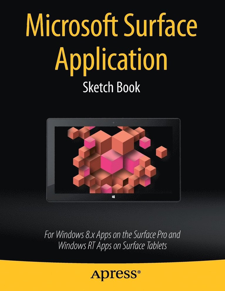 Microsoft Surface Application Sketch Book: For Windows 8 Apps on the Surface Pro and Windows RT Apps on Surface Tablets 1