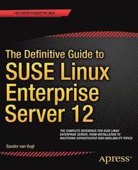 bokomslag The Definitive Guide to SUSE Linux Enterprise Server 12