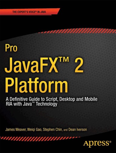 James Weaver, Weiqi Gao, Stephen Chin, Dean Iverson, Johan Vos - Pro JavaFX 2, Häftad