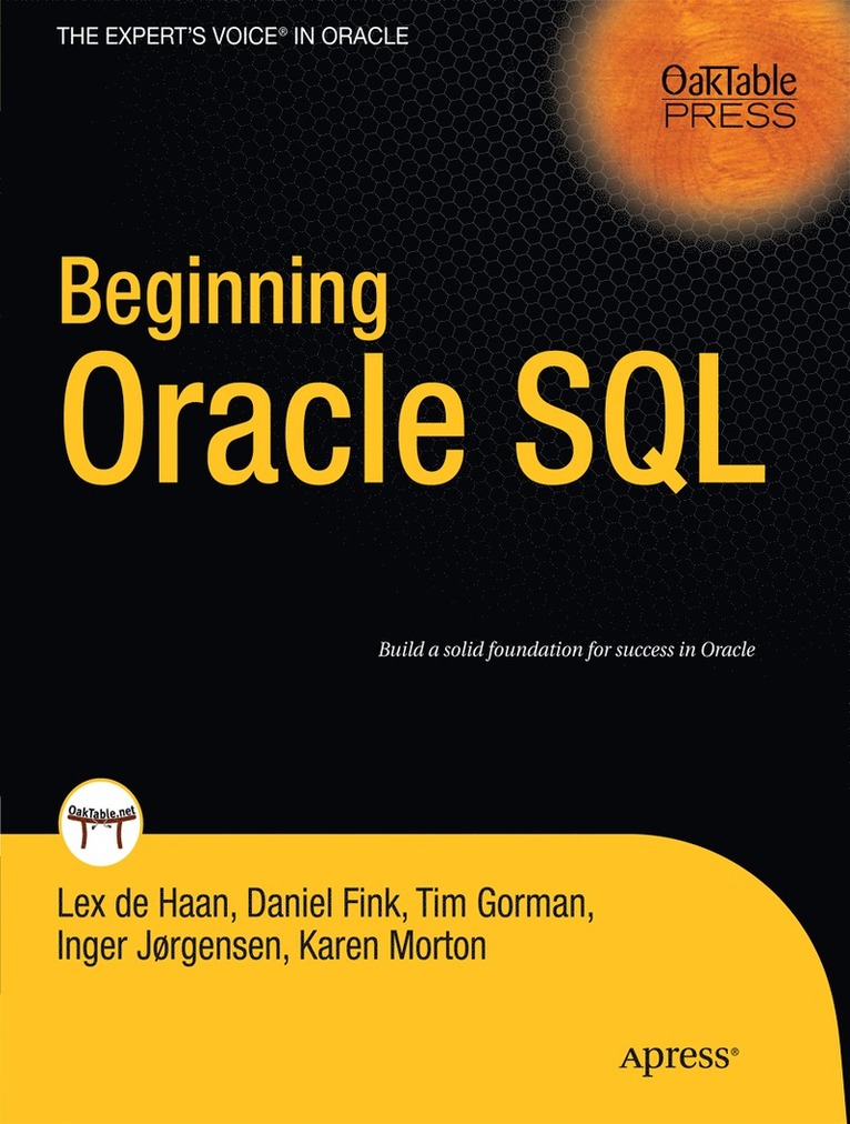 Lex deHaan, Karen Morton, Tim Gorman, Inger Jorgensen, Daniel Fink, Andrew Morton, Lex DeHaan, Lex de Haan - Beginning Oracle SQL, Häftad