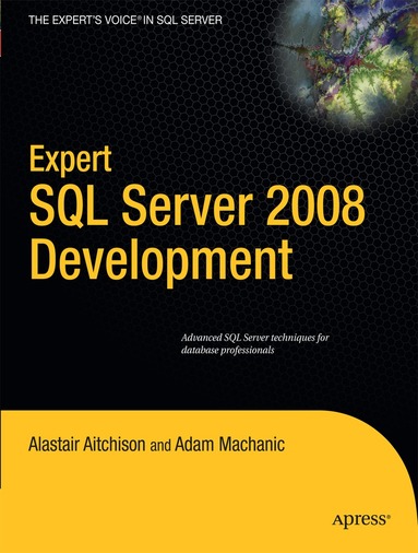 Alastair Aitchison, Adam Machanic - Expert SQL Server 2008 Development, Häftad